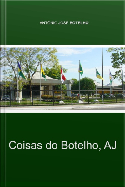 Coisas Do Botelho, Aj