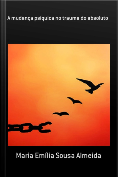 A Mudança Psíquica No Trauma Do Absoluto