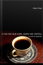 O Dia Em Que Karl Marx Me Visitou