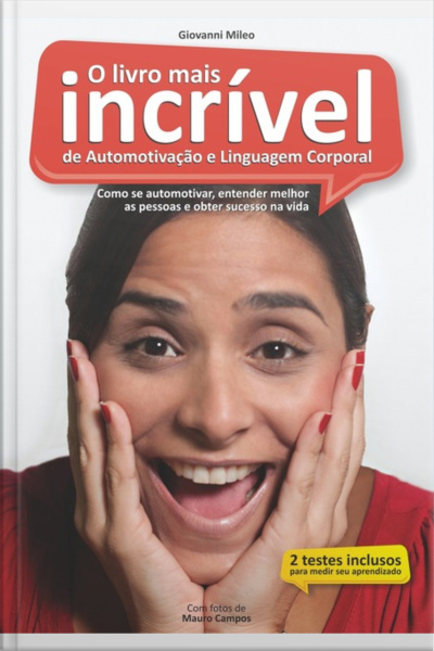 O Livro Mais Incrível De Automotivação E Linguagem Corporal