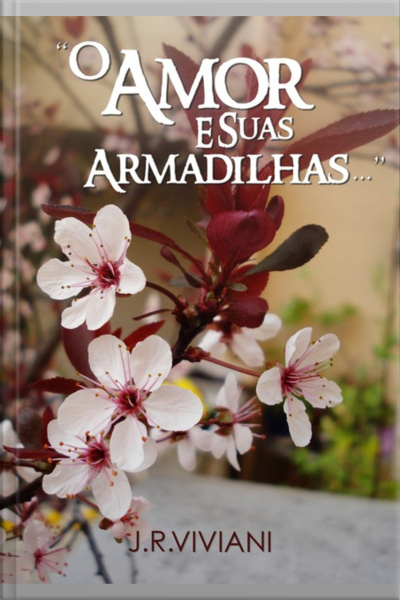 O Amor E Suas Armadilhas...