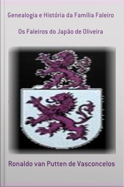 Genealogia E História Da Família Faleiro