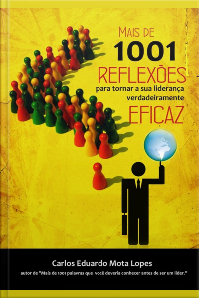 Mais De 1001 Reflexões Para Tornar Sua Liderança Verdadeiramente Eficaz