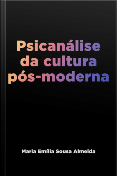 Psicanálise Da Cultura Pós-moderna