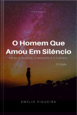 O Homem Que Amou Em Silêncio