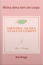 Minha Alma Tem Um Corpo