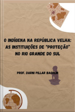 O Indígena Na República Velha: