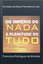 Do Império Do Nada À Plenitude De Tudo