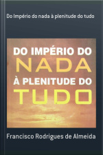 Do Império Do Nada À Plenitude Do Tudo