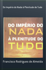 Do Império Do Nada À Plenitude De Tudo