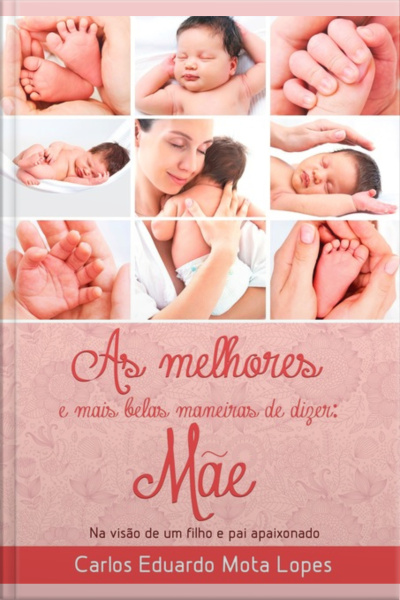 As Melhores E Mais Belas Maneiras De Dizer Mãe