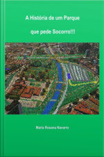 A História De Um Parque Que Pede Socorro!!!