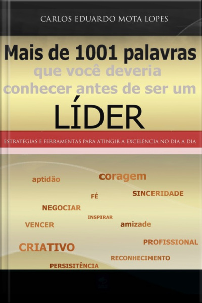 Mais De 1001 Palavras Que Você Deveria Conhecer Antes De Ser Um Líder