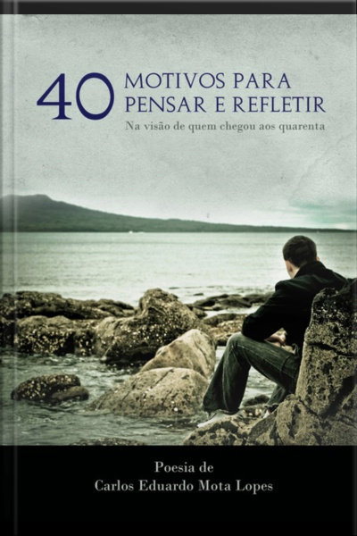 40 Motivos Para Pensar E Refletir