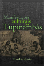 Manifestações Culturais Dos Tupinambás