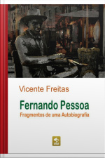 Fernando Pessoa — Fragmentos De Uma Autobiografia