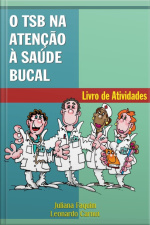 O Tsb Na Atenção À Saúde Bucal: Livro De Atividades