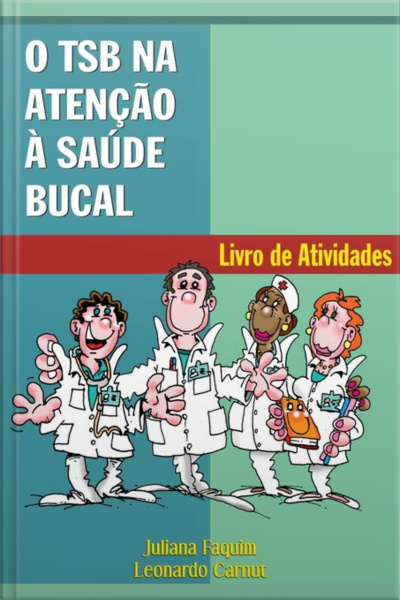 O Tsb Na Atenção À Saúde Bucal: Livro De Atividades
