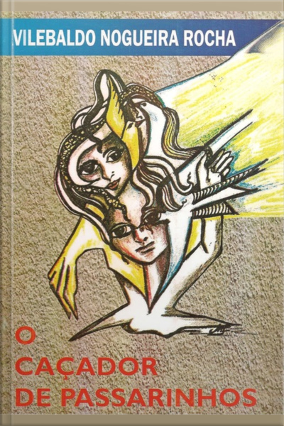 O Caçador De Passarinhos