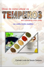 Dicas De Como Utilizar Os Temperos Na Culinária E Em Chás