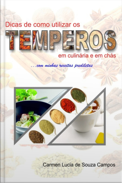 Dicas De Como Utilizar Os Temperos Na Culinária E Em Chás