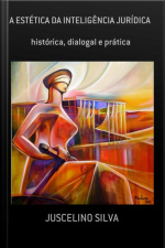 A Estética Da Inteligência Jurídica