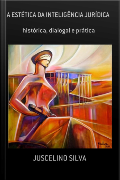 A Estética Da Inteligência Jurídica