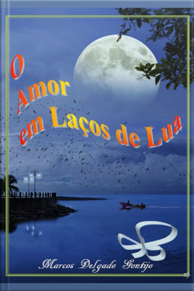 O Amor Em Laços De Lua