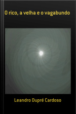 O Rico, A Velha E O Vagabundo