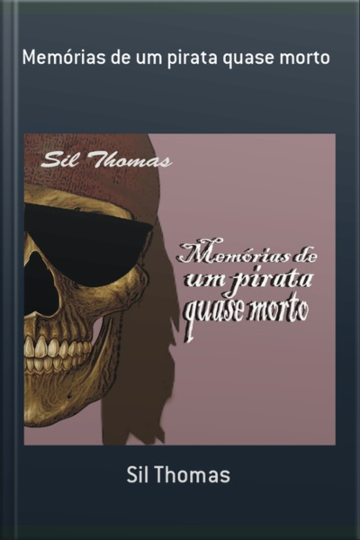 Memórias De Um Pirata Quase Morto