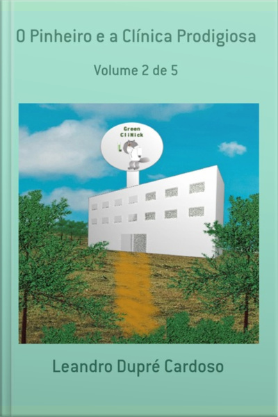 O Pinheiro E A Clínica Prodigiosa
