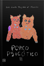 Porco Psicótico Ii
