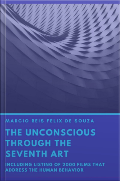 The Unsconcient Through The Seventh Art