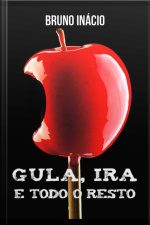 Gula, Ira E Todo O Resto