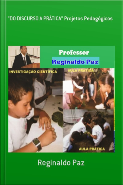 do Discurso A Prática Projetos Pedagógicos