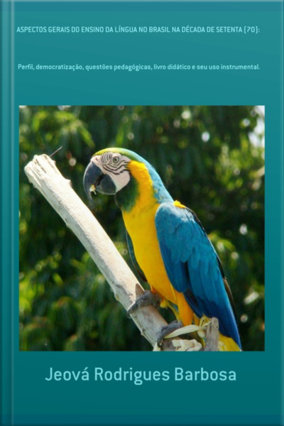 Aspectos Gerais Do Ensino Da Língua No Brasil Na Década De Setenta (70):