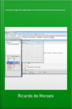 Introdução A Lógica De Programação Com A Ferramenta De Desenvolvimento Lazarus