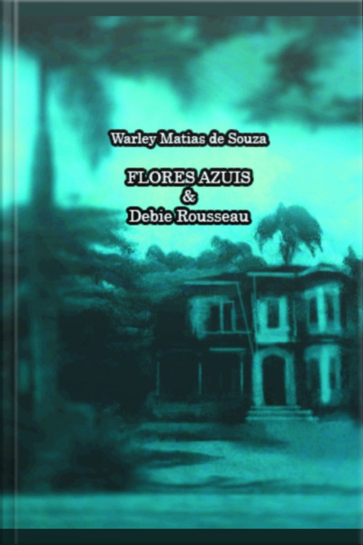 Flores Azuis  Debie Rousseau