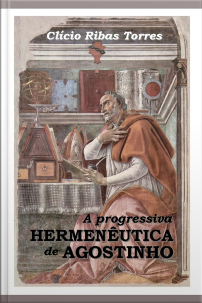 A Progressiva Hermenêutica De Agostinho