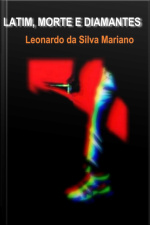Latim, Morte E Diamantes