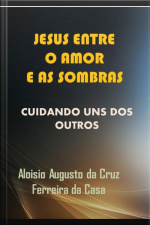 Jesus Entre O Amor E As Sombras