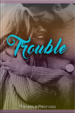 Trouble