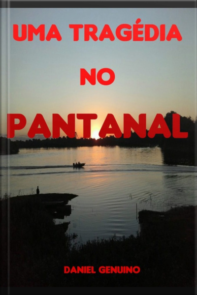 Uma Tragédia No Pantanal