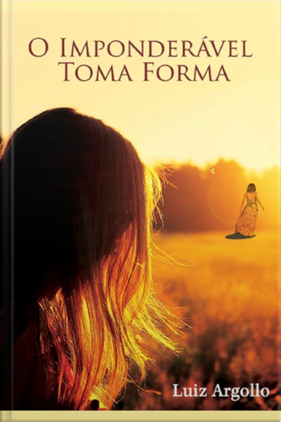 O Imponderável Toma Forma