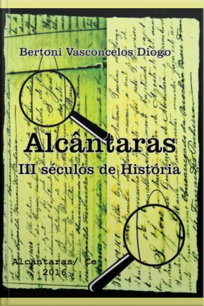Alcântaras: Iii Séculos De História
