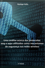 Uma Análise Acerca Dos Protocolos Wep E Wpa Utilizados Como Mecanismos De Segurança Nas Redes Wireless