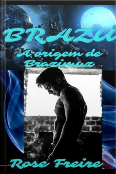 Brazu: Volume -1 : A Origem De Brazimuz