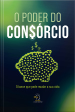 O Poder Do Consórcio: O Lance Que Pode Mudar A Sua Vida