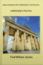 Nada A Ganhar Com A Corrupção E A Má Política
