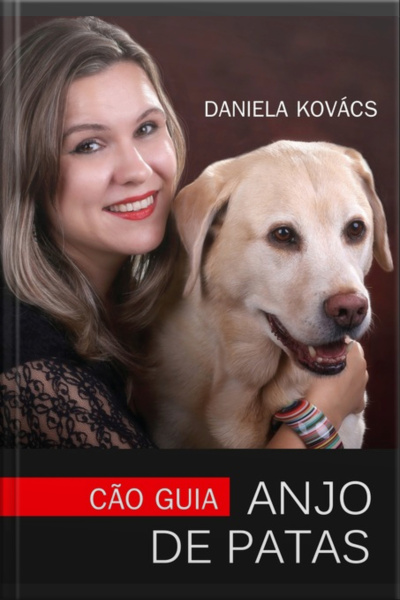 Cão Guia: Anjo De Patas